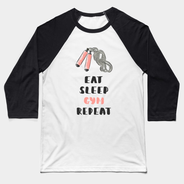 Eat, Sleep, Gym, Repeat Sport Healthy Lifestyle Quote Baseball T-Shirt by Mia_Akimo